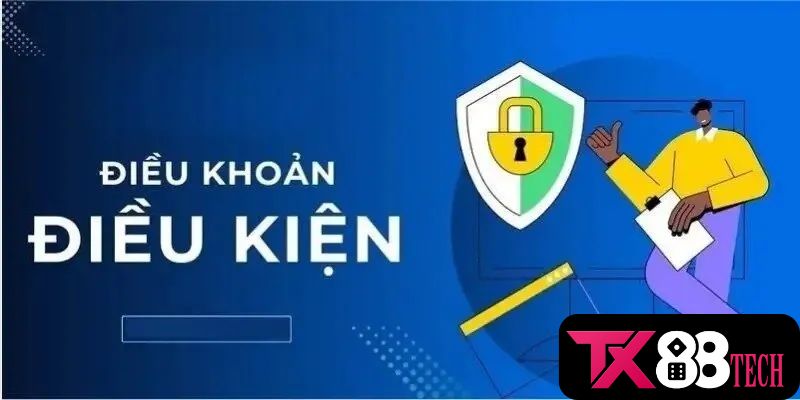Sơ lược về điều khoản và điều kiện tại TX88