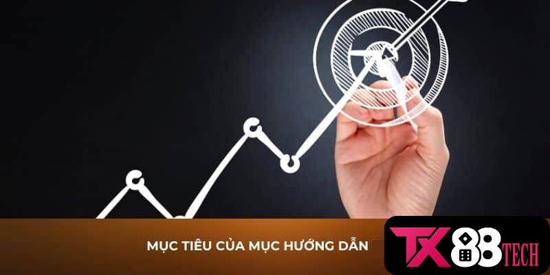 Mục đích của chuyên mục hướng dẫn chơi TX88 Mục đích của chuyên mục hướng dẫn chơi TX88
